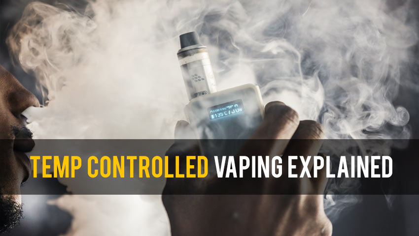 Comprehensive Guide Temperature Controlled Vaping Explained